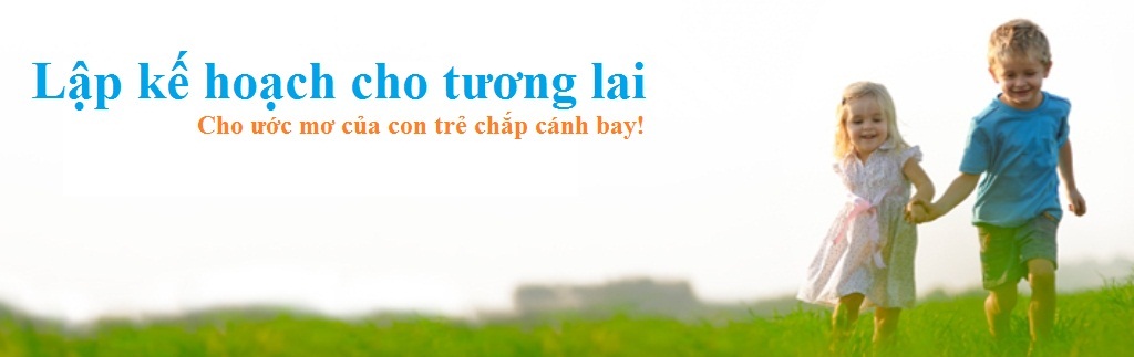 CAM KẾT TƯƠNG LAI CON TRẺ KHI CHÚNG LÀ NGƯỜI THỤ HƯỞNG TRONG HỢP ĐỒNG BHNT