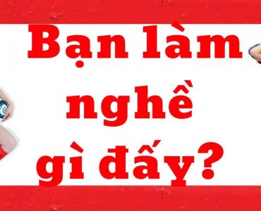 Bạn làm nghề gì đấy